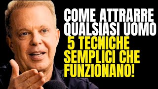 🔴Come Attrarre Qualsiasi Uomo: 5 Tecniche Semplici che Funzionano! | Joe Dispenza