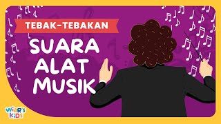 Tebak Suara ALAT MUSIK | Edukasi Anak | Mengenal SUARA Alat Musik