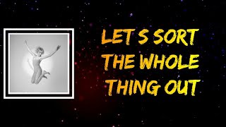 Carly Rae Jepsen  - Let's Sort The Whole Thing Out (Lyrics)