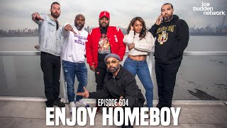 The Joe Budden Podcast Episode 604 | Enjoy Homeboy