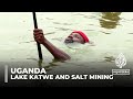 Ugandan salt miners risk their health for meagre pay at Lake Katwe