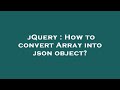 jQuery : How to convert Array into json object?