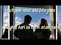 Rose and Jimin - Mungkin Hari Ini Esok Atau Nanti [FMV] Blackpink & BTS