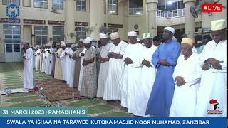 LIVE: SWALA YA ISHAA NA TARAWEEH KUTOKA MASJID NOOR MUHAMMAD ZANZIBAR