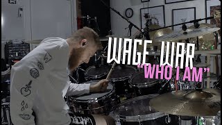 Wage War - Who I Am - Drum Cover