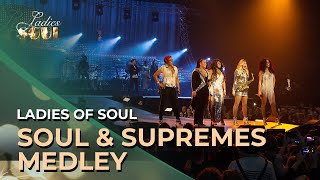 Ladies of Soul 2016 | Soul & Supremes Medley