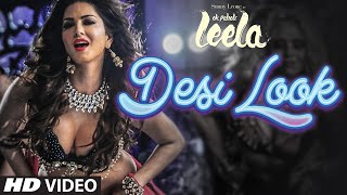 'Desi Look'  Song | Sunny Leone | Kanika Kapoor | Ek Paheli Leela