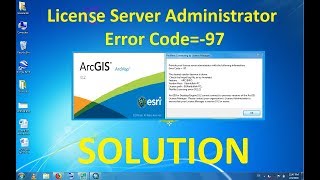 Solution to ArcGIS License Manager Error || Error Code= -97