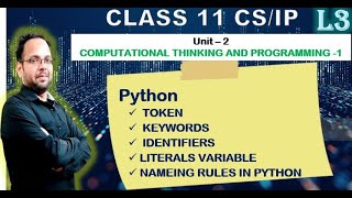 Class XI CS/IP Python Fundamentals -TOKEN | KEYWORDS | IDENTIFIERS | LITERALS | CBSE