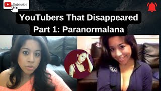 Part 1: The Mysterious Disappearance of YouTuber Paranormalana