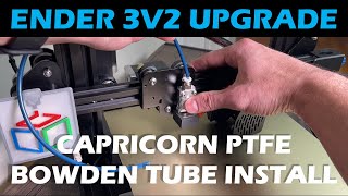 How to Install a Capricorn PTFE Bowden Tube on a Ender 3v2 3D Printer (Upgrade)