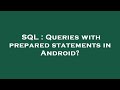 SQL : Queries with prepared statements in Android?