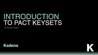 Pact Tutorials - Introduction to Keysets - Beginner 06