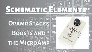 Schematic Elements for Guitar and Effects: Opamp Stages, Boosts, and the MXR MicroAmp