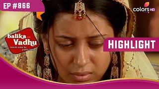 Anandi हुई Kidnap! | Balika Vadhu | बालिका वधू | Highlight | Ep. 866