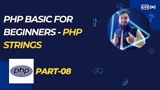 PHP Strings Tutorial | Learn String Functions in PHP | Bangla Tutorial Part 08