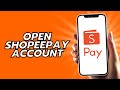 How To Open Shopeepay Account