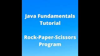 Java Fundamentals Tutorial for Beginners - Rock-Paper-Scissors Program