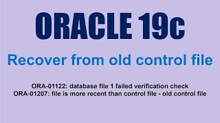 Oracle Database Recover from Old Control File Error ORA-01207