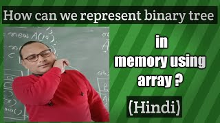 How can we represent binary tree in memory using array | binary tree in an array?