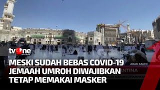 Pemerintah Arab Saudi Akhiri Pembatasan Covid 19, Otoritas Kerajaan Hapus Kebijakan Karantina |tvOne