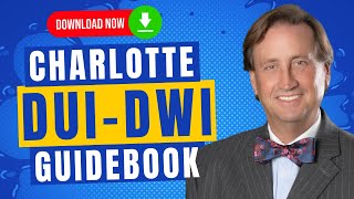Demystifying DUI/DWI Charges in Mecklenburg County: Charlotte DUI-DWI Guidebook