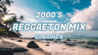 2000's REGGAETON CLASSICS MIX - Daddy Yankee, Tego Calderon, Don Omar, Nicki Jam