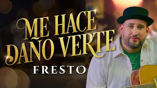 Me Hace Daño Verte, Fresto Music - Video Oficial