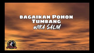 Wika Salim - Bagaikan Pohon Tumbang (Lirik)