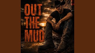 Out The Mud