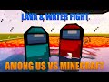 Among Us vs Minecraft but with LAVA - Minecraft Fight