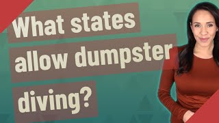 What states allow dumpster diving?