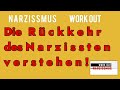 Die RÜCKKEHR des Narzissten verstehen!    NARZISSMUS WorkOut