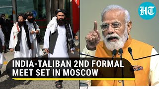 India-Taliban 2nd formal meeting set in Moscow; What's likely on the agenda