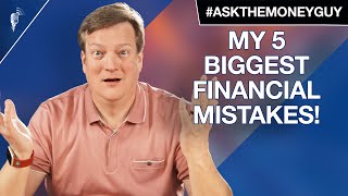 Financial Advisor Shares His 5 Biggest Money Mistakes!