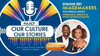 Ep. 1 - Imagemakers: Sterling K. Brown and Ryan Michelle Bathe -...