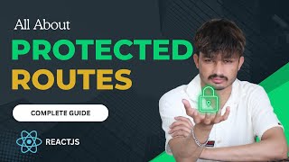 React Protected Routes: A Complete Guide | Secure Your App's Pages