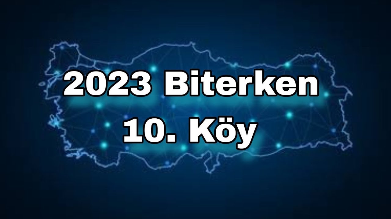 2023 Biterken 10. Köy - YouTube