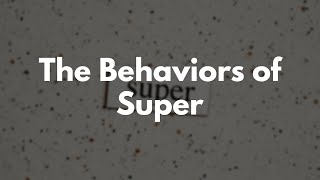 The Behaviors of Super | Preview