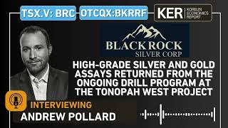 Blackrock Silver– High-Grade Silver \u0026 Gold Assays Returned From Drilling At The Tonopah West Project