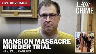 LIVE: Mansion Massacre Murder Trial — NJ v. Paul Caneiro — Day Four