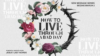 How to Live Through a Bad Day Sermon Series