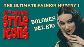 20th CENTURY STYLE ICONS: Dolores del Rio
