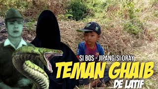 DE LATIF BERMAIN DENGAN TEMAN GHAIB NYA