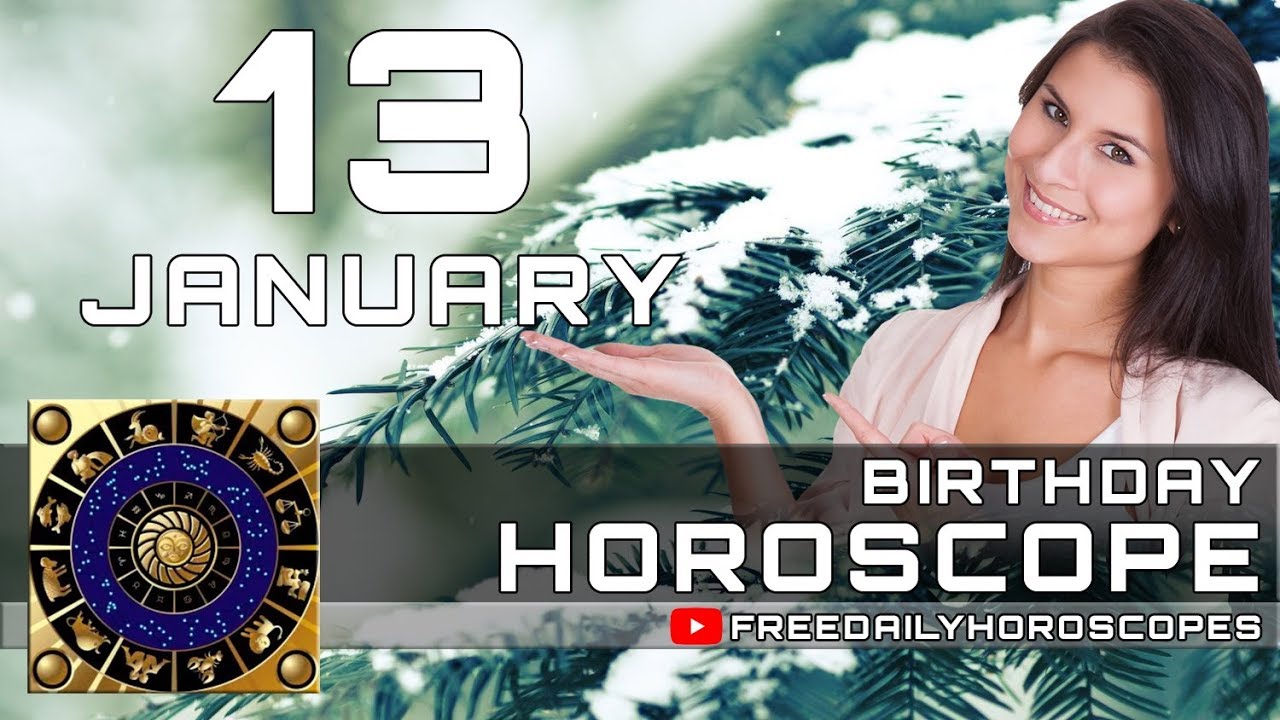 January 13 - Birthday Horoscope Personality - YouTube