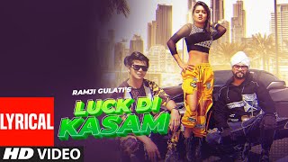 Lyrical: Luck Di Kasam | Ramji Gulati | Avneet Kaur | Siddharth Nigam | Vikram Nagi |  Mack