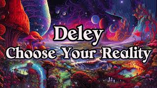 Deley - Choose Your Reality [Full Album]