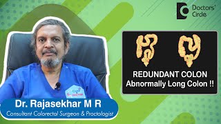 REDUNDANT COLON - Abnormally Long Colon-Know Why & Treatment !!!-Dr.Rajasekhar M R | Doctors' Circle