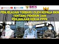 PENJELASAN TERBARU OLEH KEPALA BKN TENTANG PENSIUN DAN KONTRAK KERJA PPPK