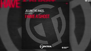 Julian the Angel - I Have A Ghost